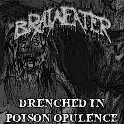 Braineater : Drenched in Poison Opulence